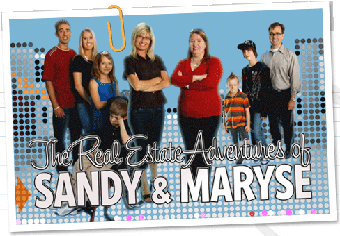 The Real Estate Adventures of Sandy & Maryse