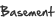 Basement